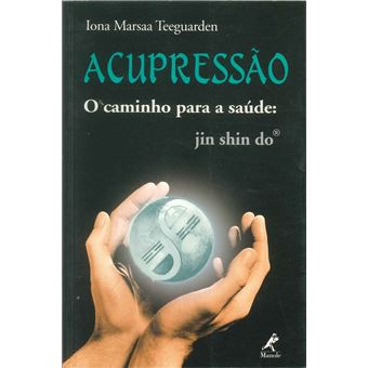 Acupressao o caminho para a saude