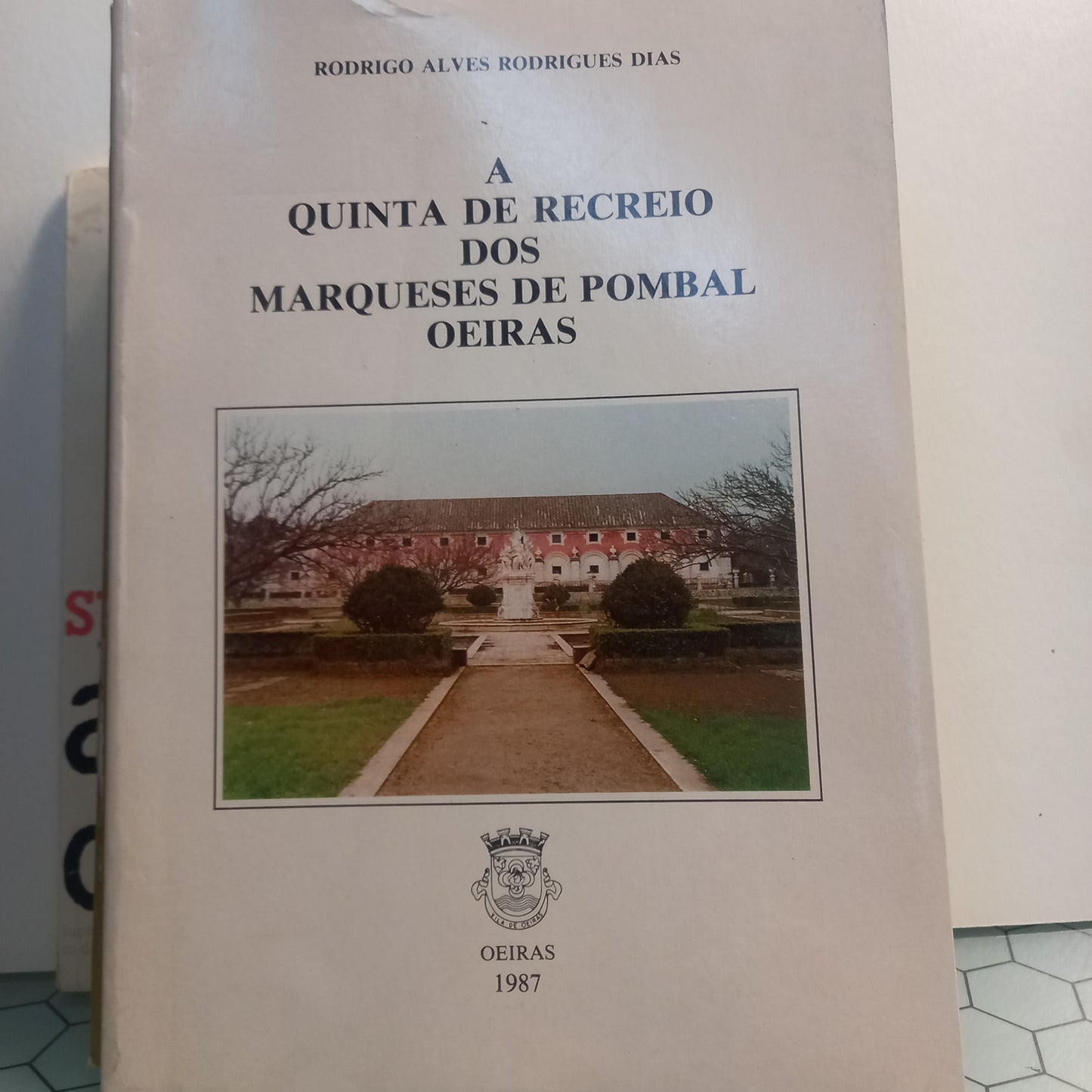 A Quinta de Recreio dos Marqueses de Pombal Oeiras (Muito Bom Estado)