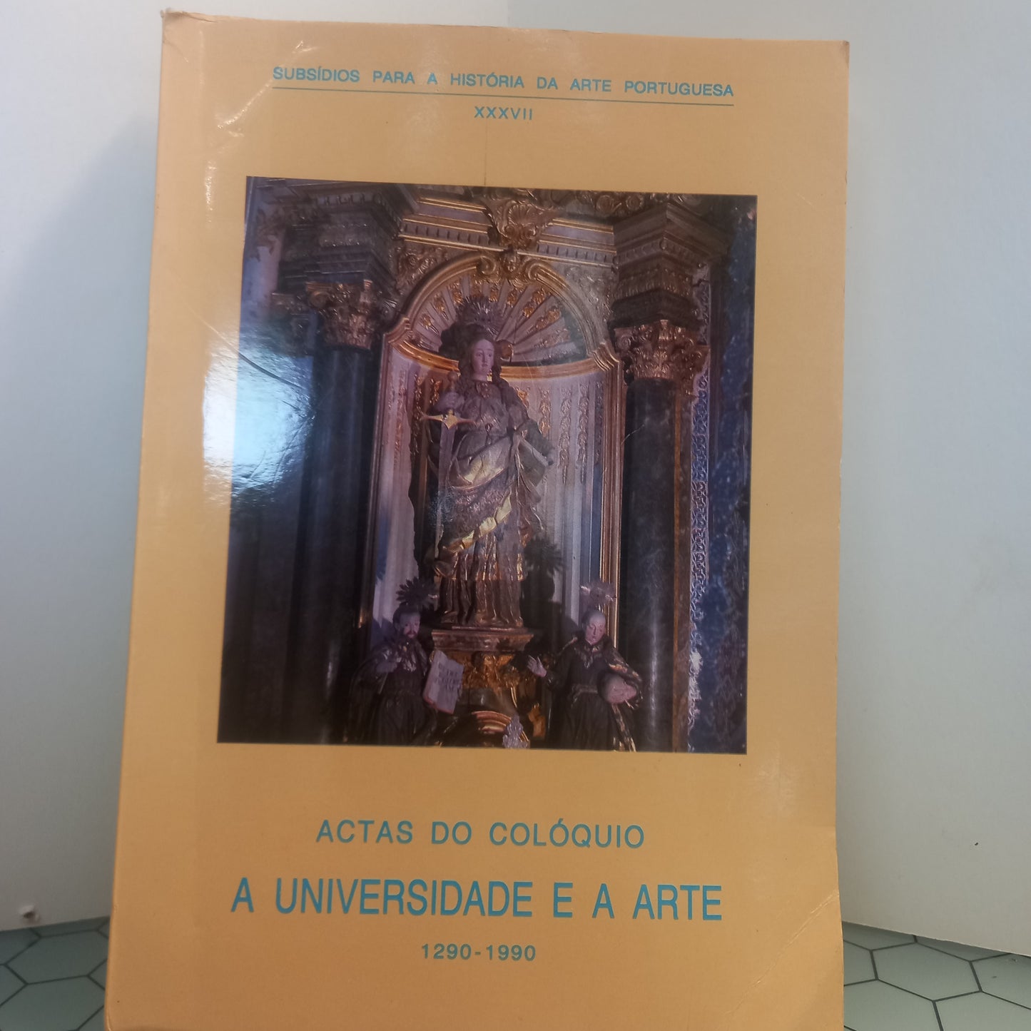 Actas do Colóquio A Universidade e a Arte (Bom Estado)