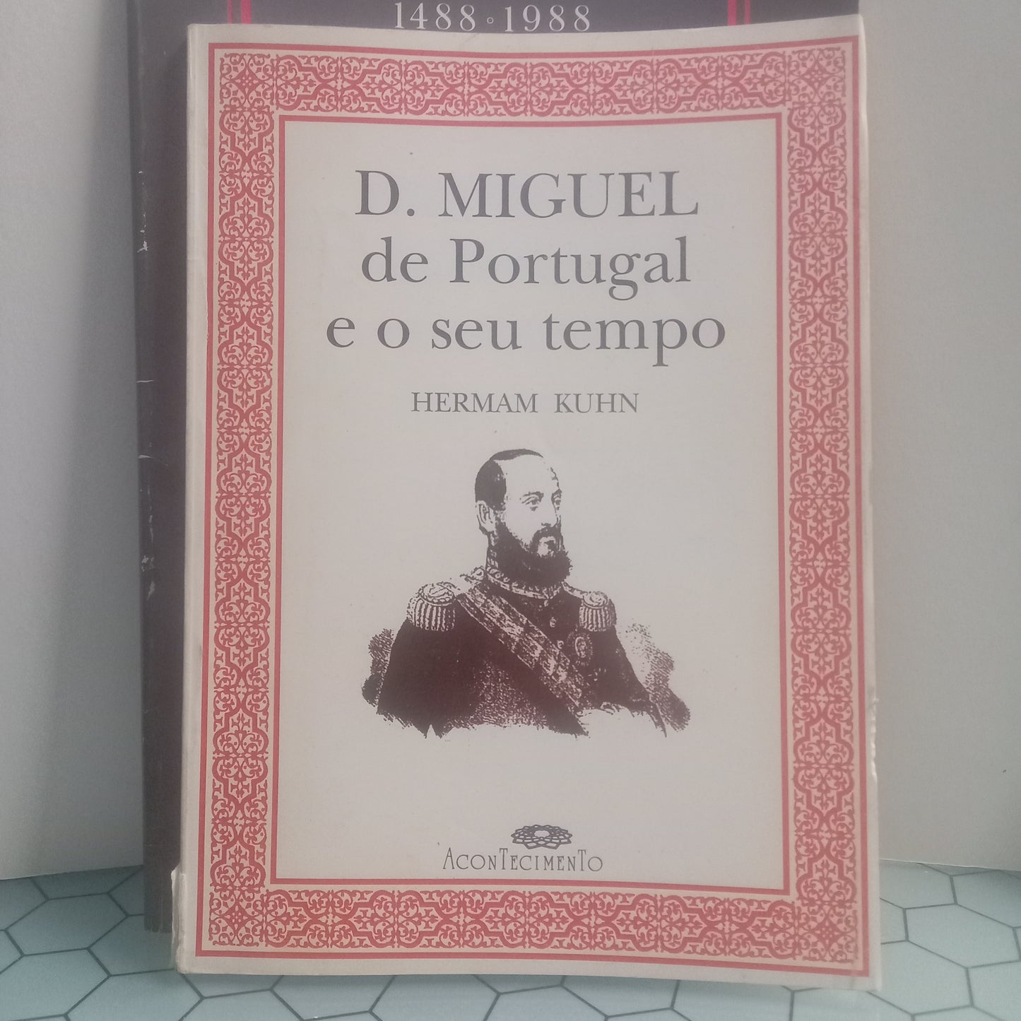 D. Miguel de Portugal e o Seu Tempo (Bom Estado)