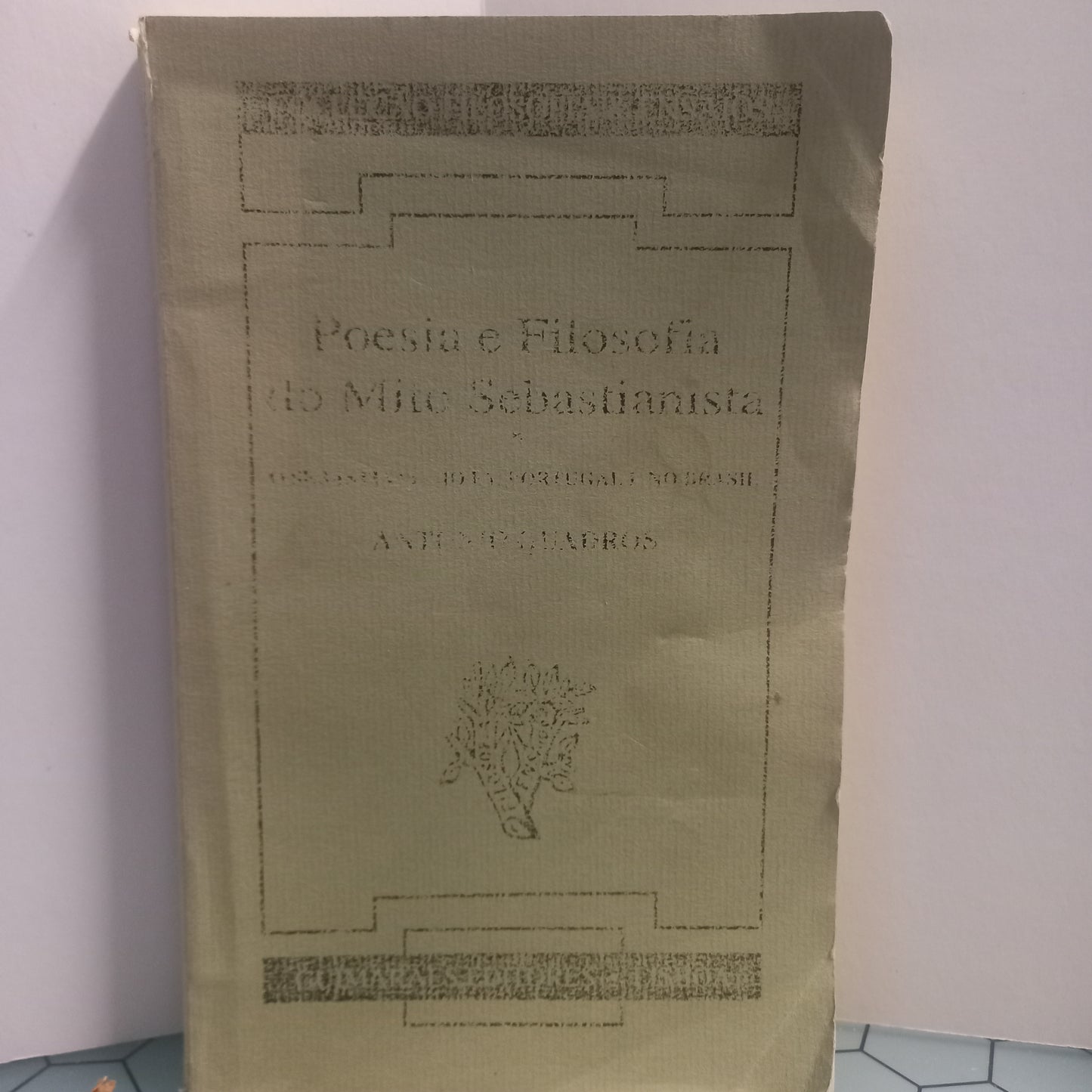 Poesia e Filosofia do Mito Sebastianista 1 (Usado Várias Partes Sublinhadas)