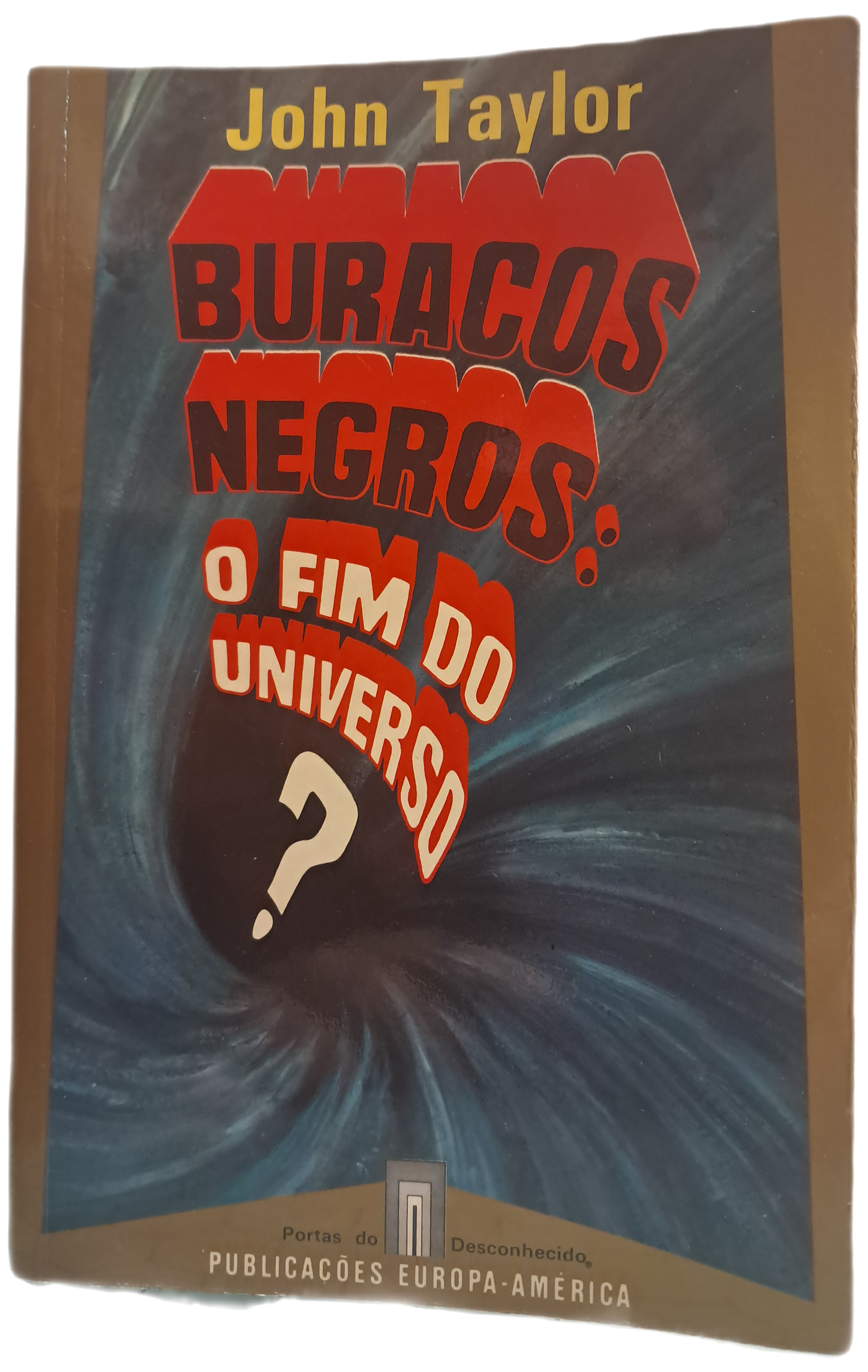 Buracos Negros - o Fim do Universo! (Bom Estado)
