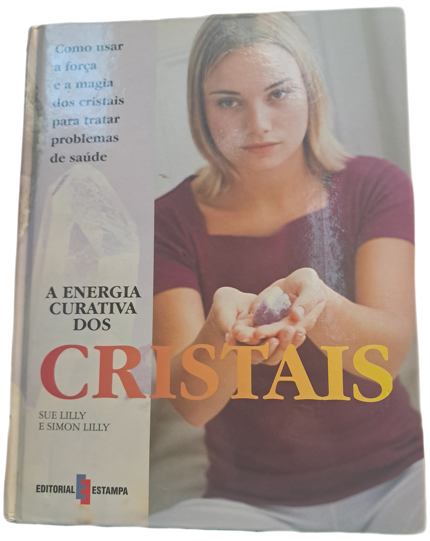 A Energia Curativa dos Cristais (Muito Bom Estado)