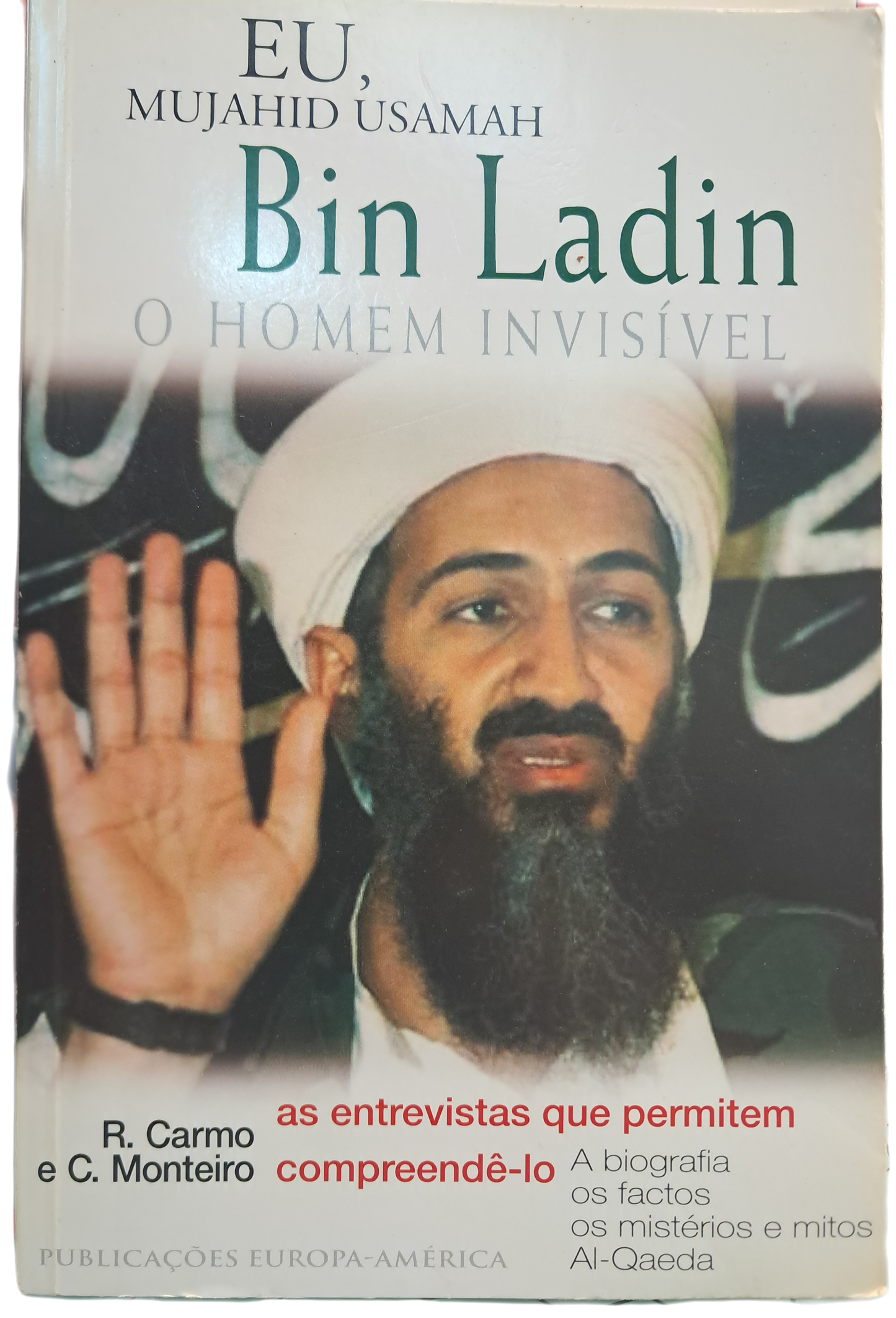 Eu , Mujahid Usamah Bin Ladin - O Homem Invisível (Como Novo)
