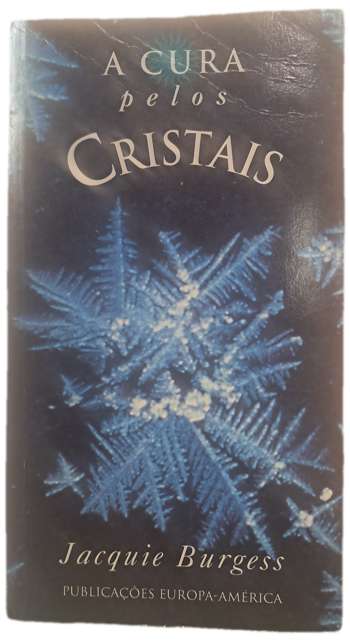 A Cura pelos Cristais (Bom Estado)