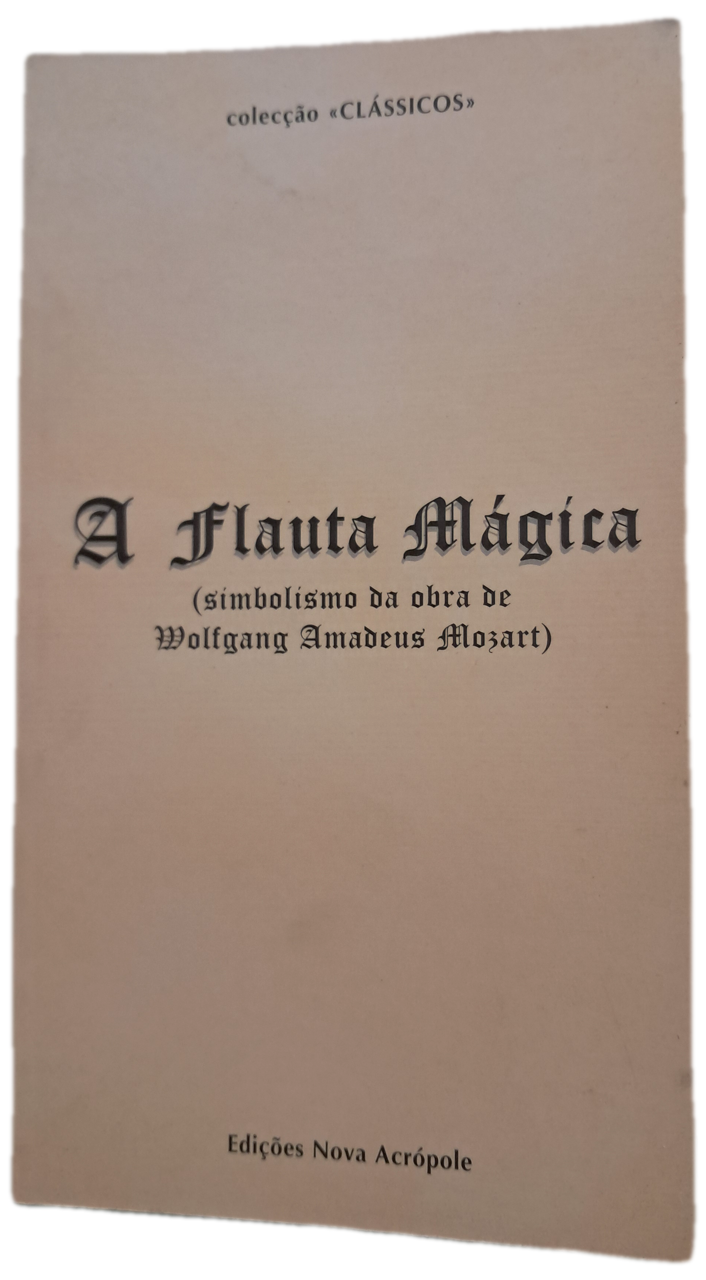 A Flauta Mágica Simbolismo da Obra de Wolfgang Amadeus Mozart (Muito Bom Estado)