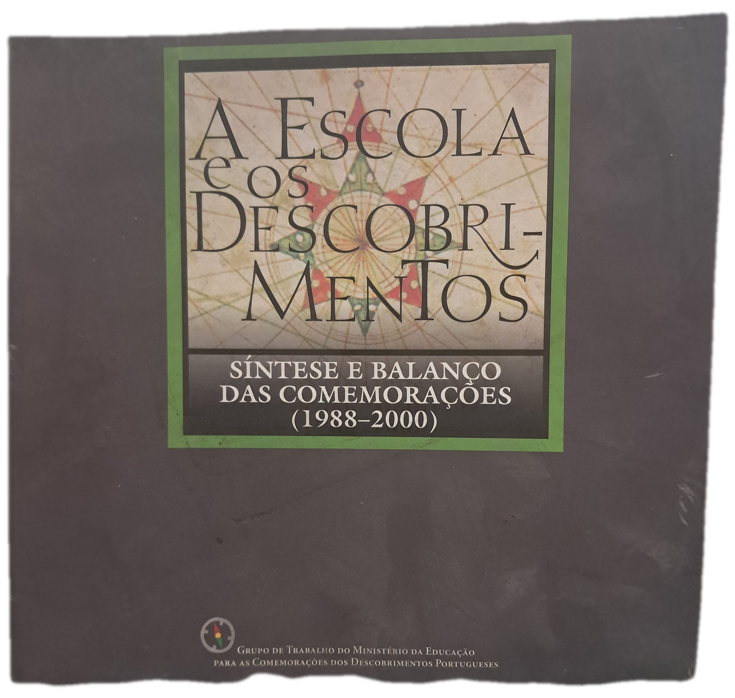 A Escola e os Descobrimentos Sintese e Balanço das Comemorações 1988-2000 (Bom Estado)