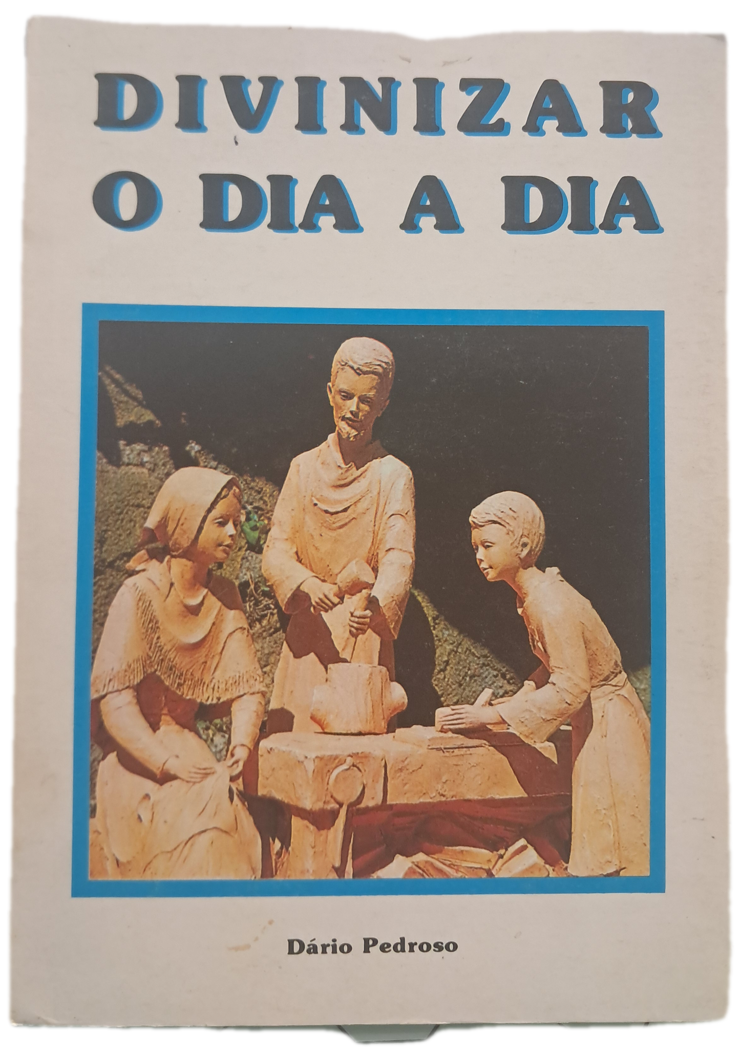 Divinizar o Dia a Dia (Bom Estado)