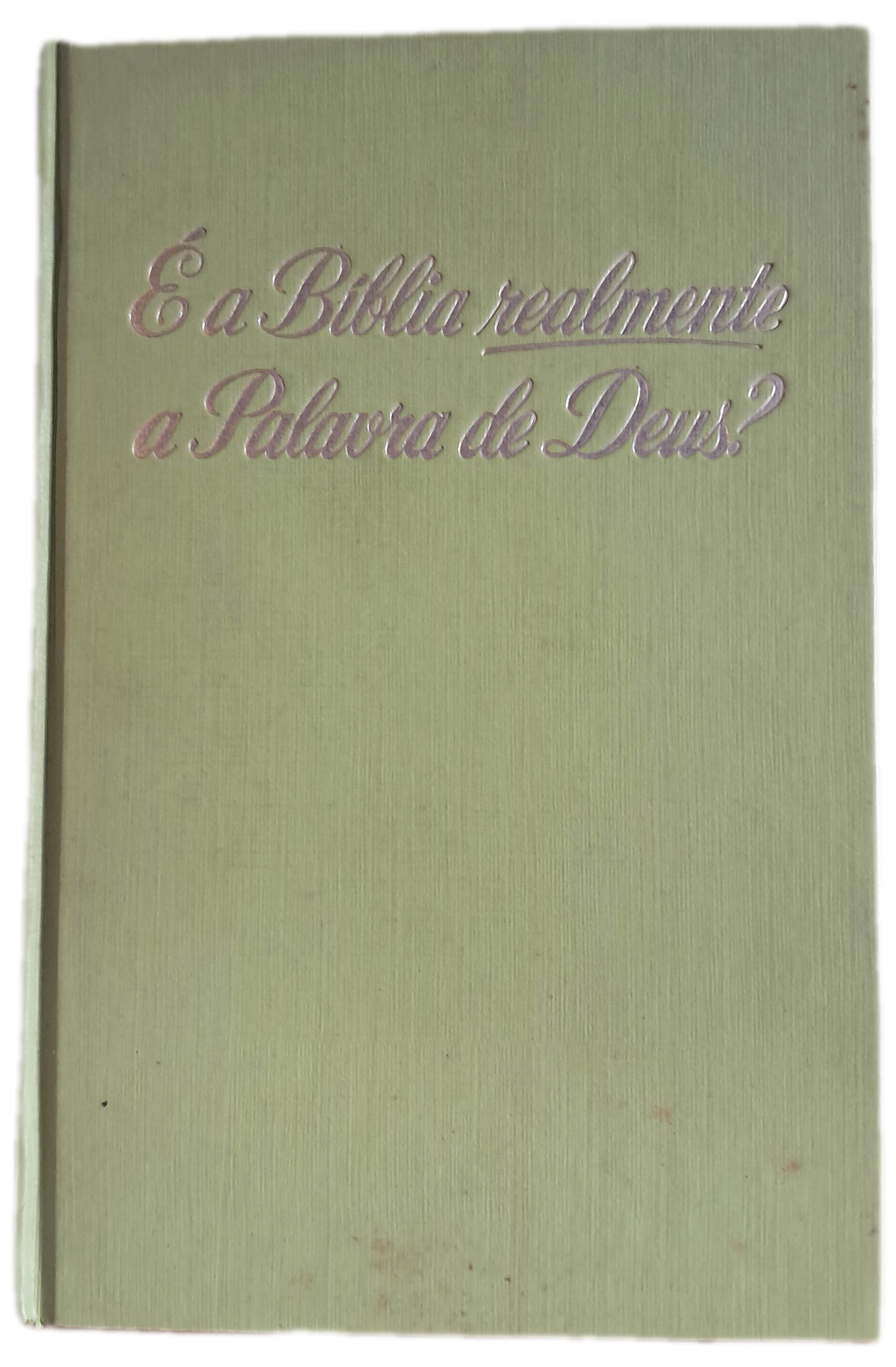 É a Biblia realmente a Palavra de Deus (Muito Bom Estado)