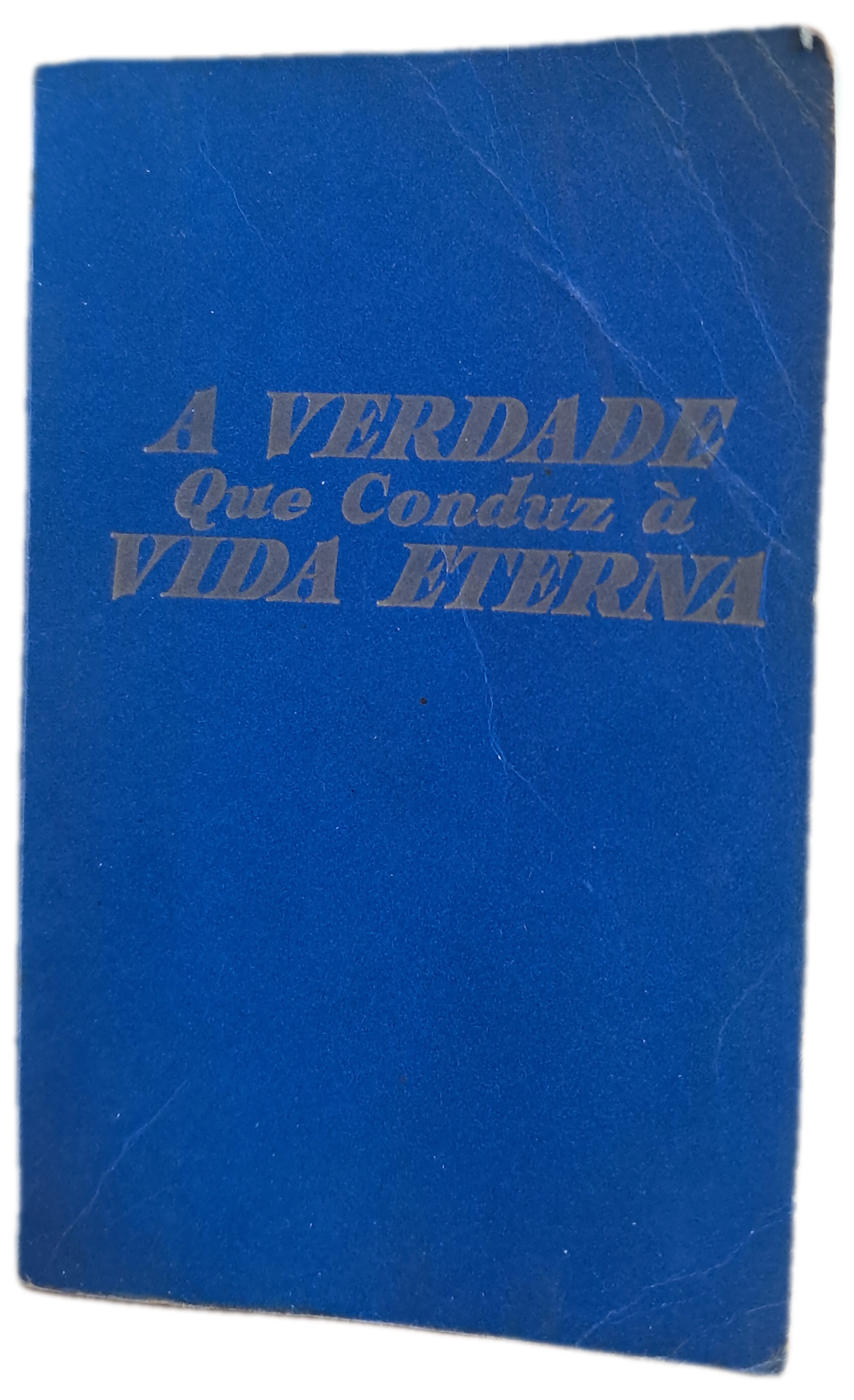 A Verdade que Conduz à Vida Eterna (Usado)
