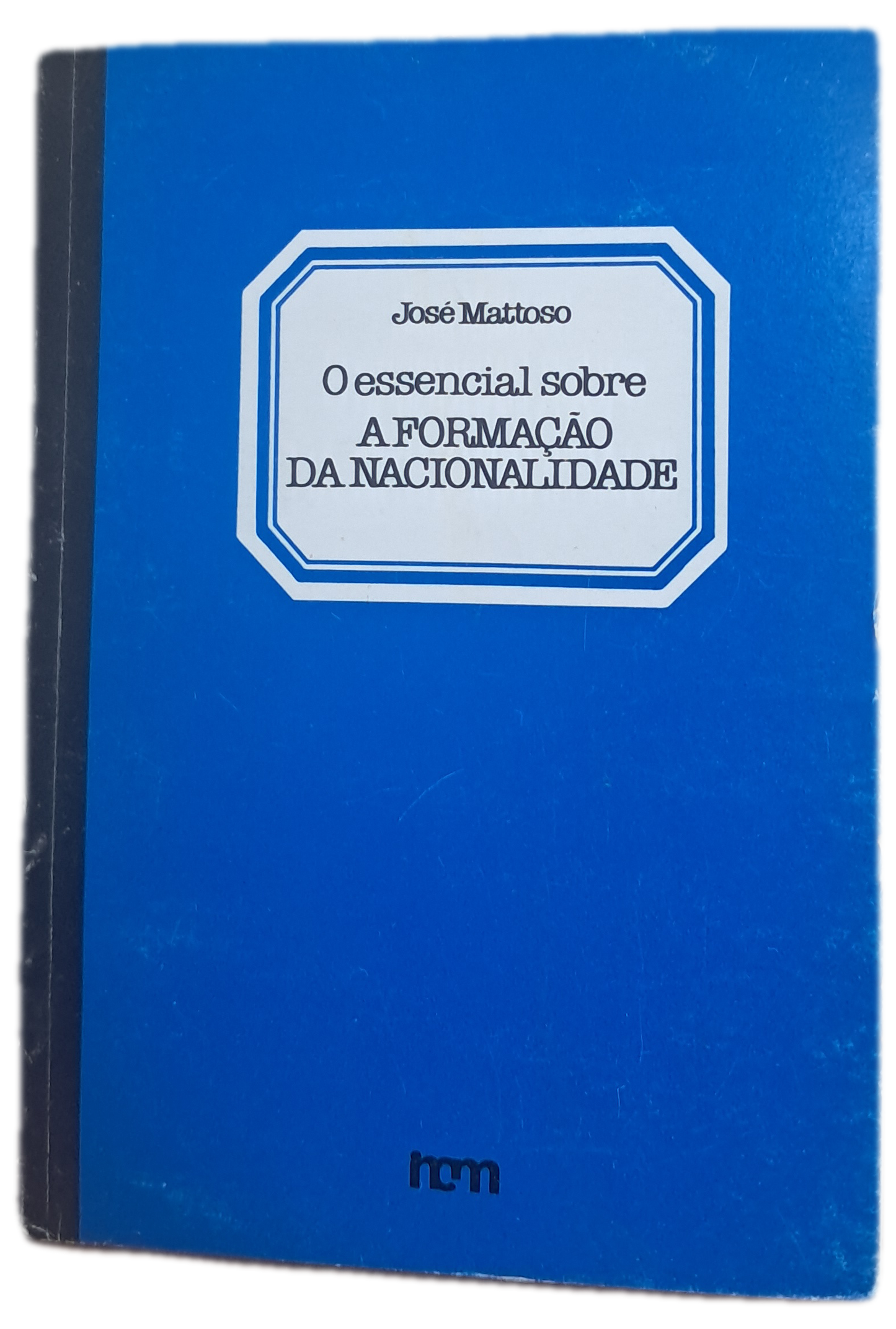 O Essencial sobre a Formação da Nacionalidade (Muito Bom Estado)