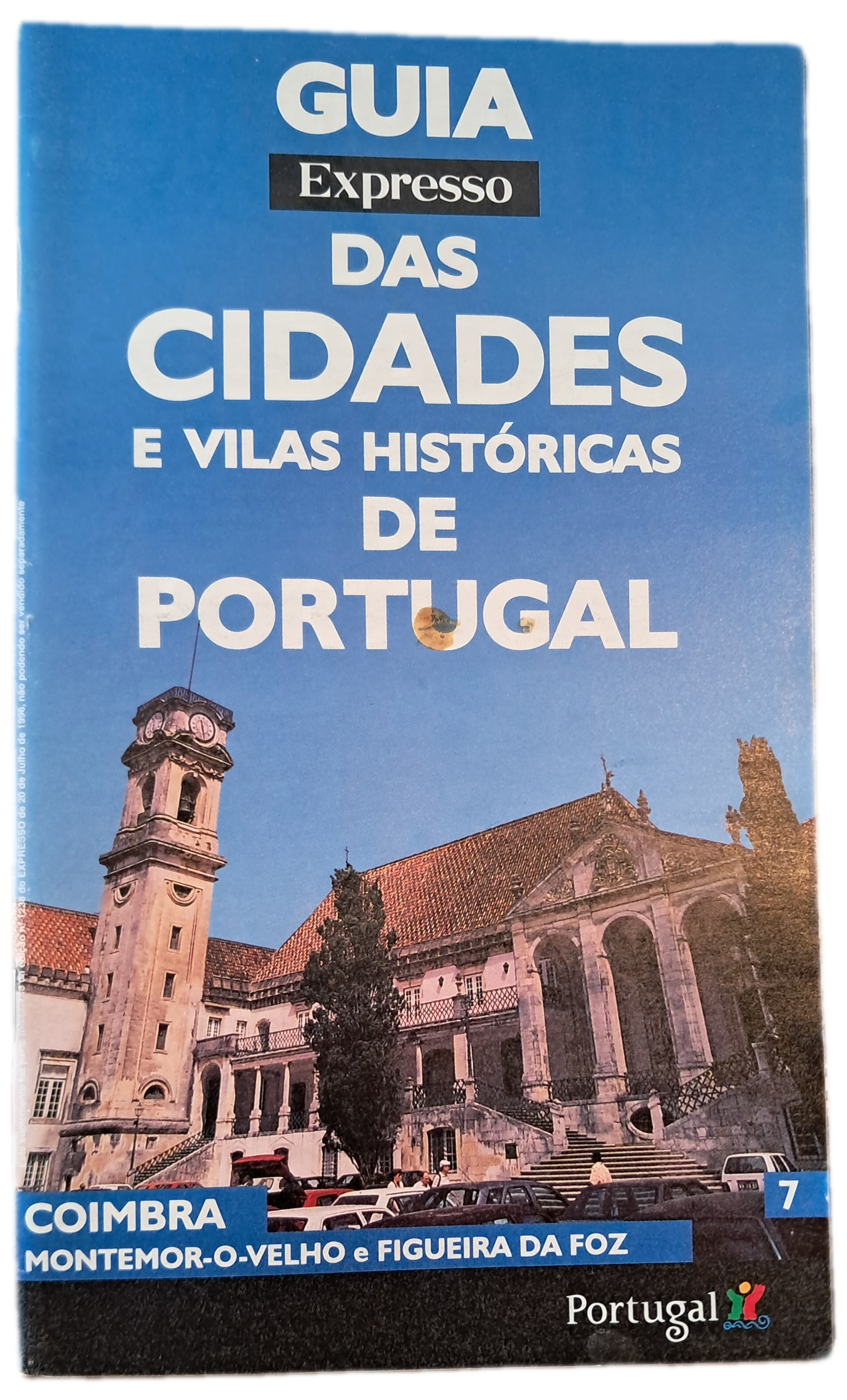 Guia Expresso das Cidades e Vilas Históricas de Portugal 7 Coimbra Montemor-o-Velho e Figueira da Foz