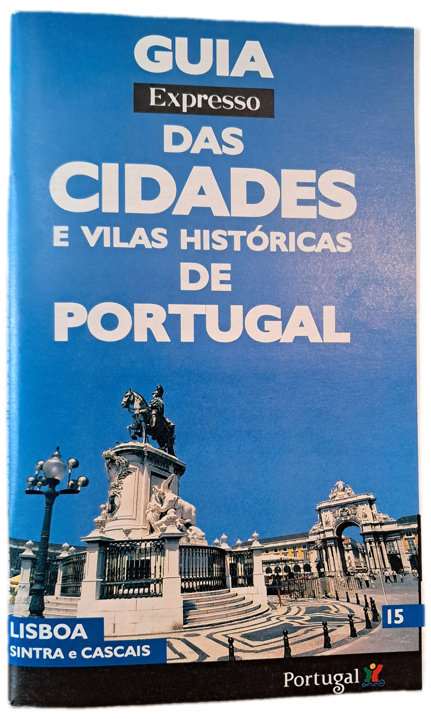 Guia Expresso das Cidades e Vilas Históricas de Portugal 15 Lisboa Sintra e Cascais