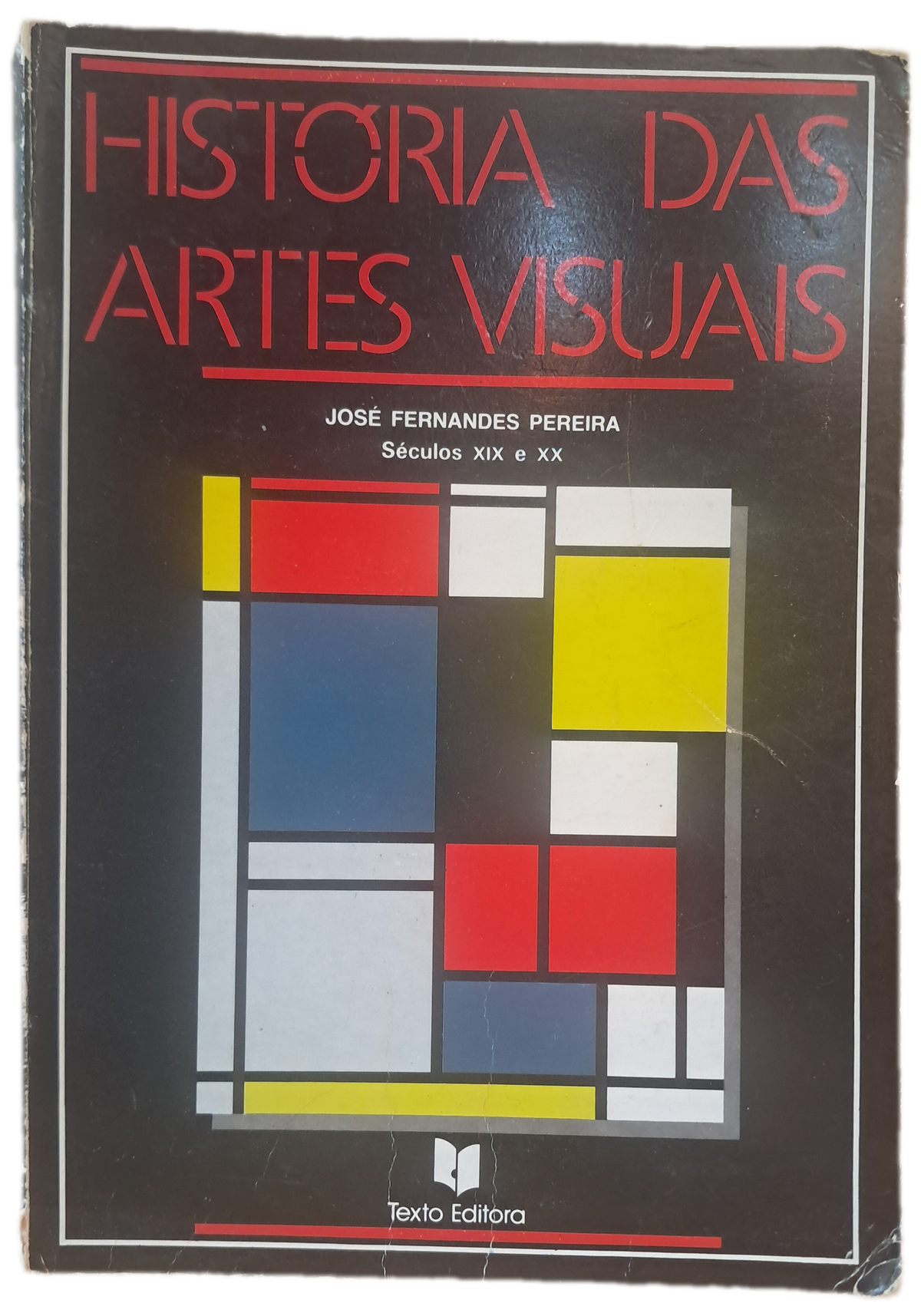 História das Artes Visuais Séculos XIX E XX (Usado)