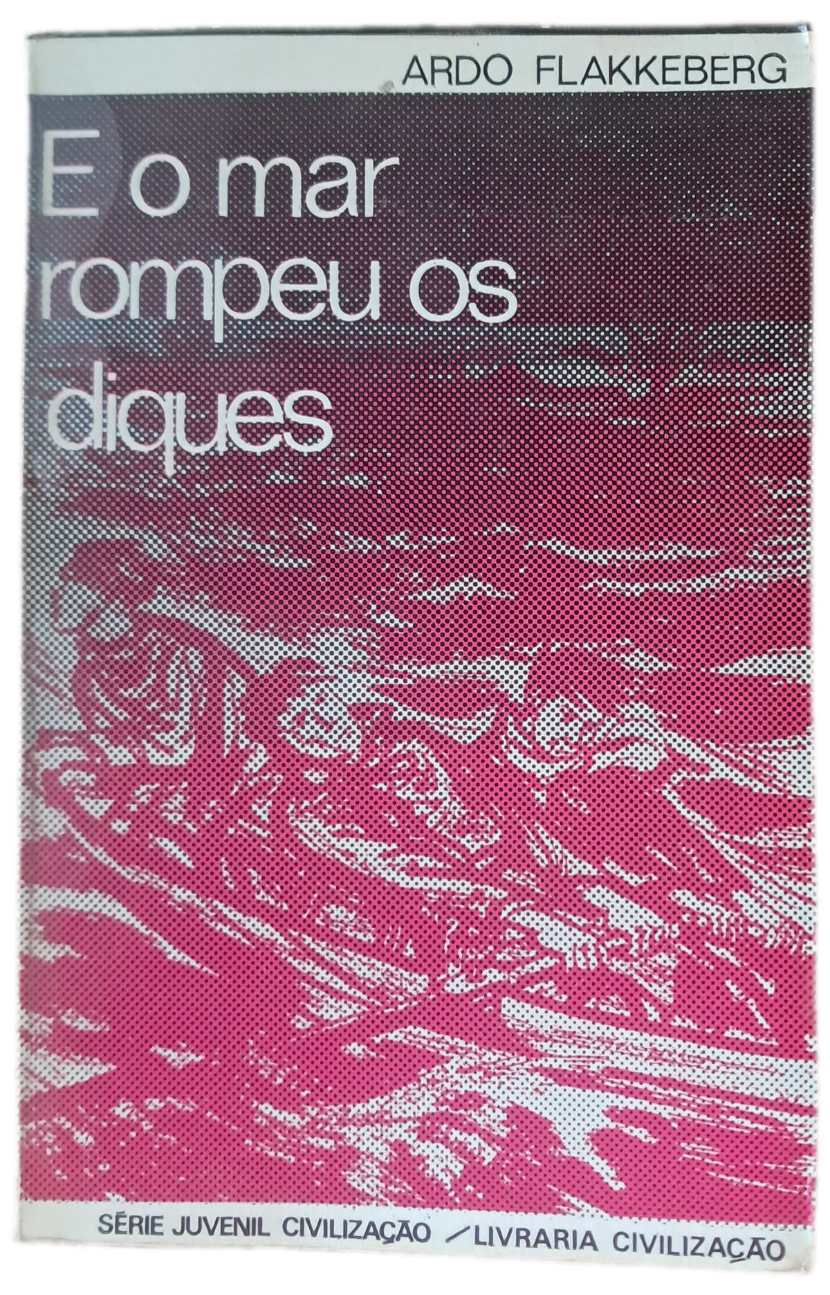 E o Mar Rompeu os Diques (Usado)