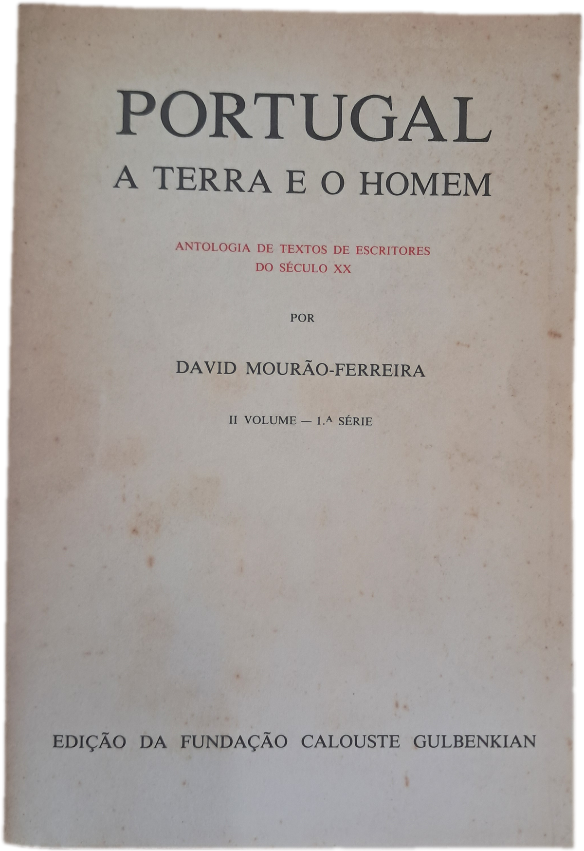 Portugal a Terra e o Homem Antologia de Textos de Escritores dos Sécculos XX II Volume 1ª Série (Usado)