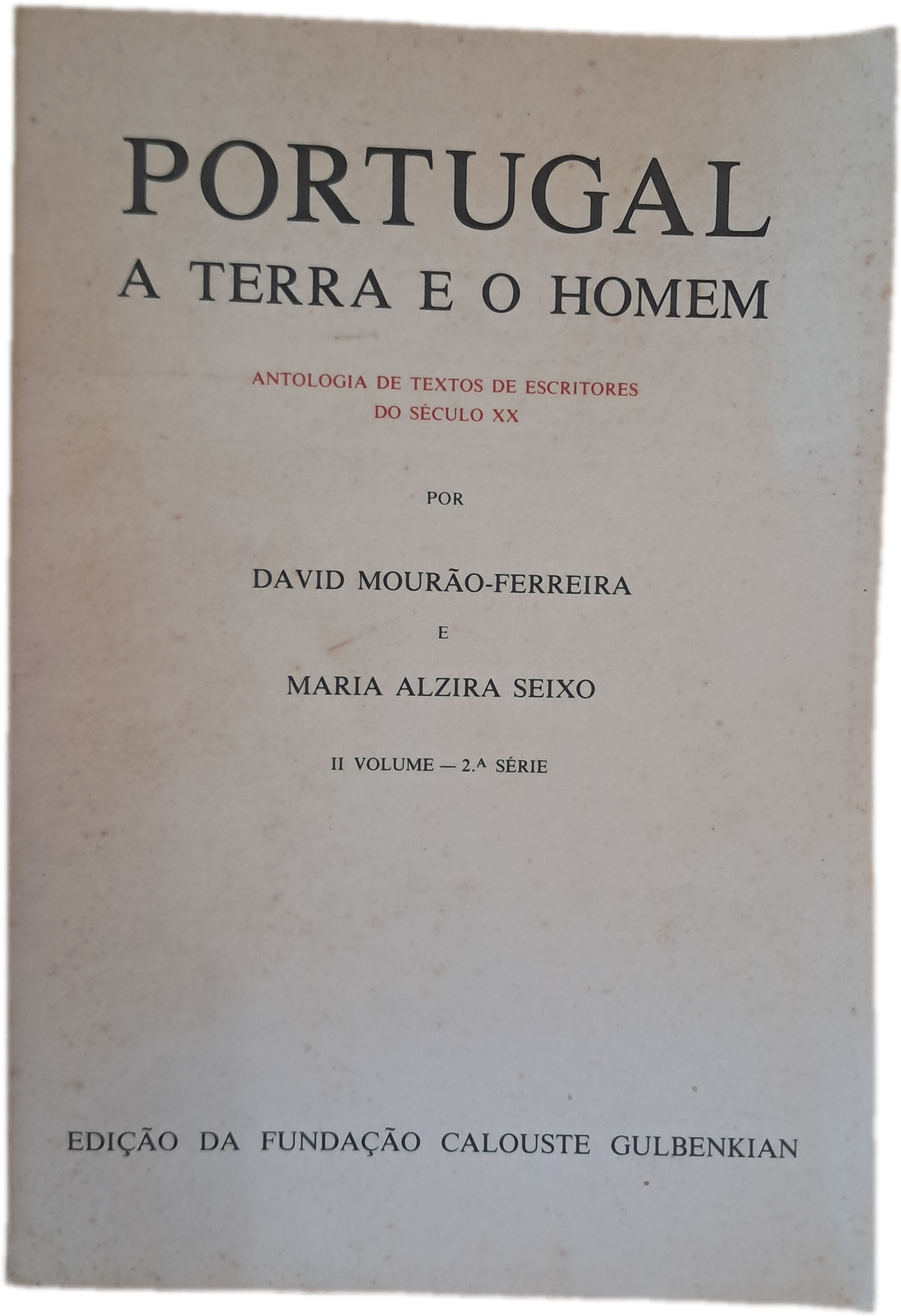 Portugal a Terra e o Homem Antologia de Textos de Escritores dos Sécculos XX II Volume 2ª Série (Usado)