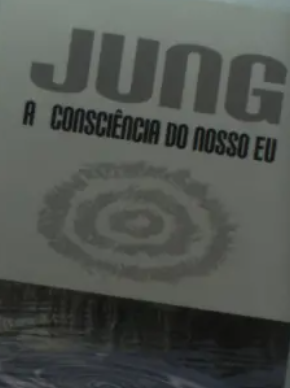 Jung A Consciência do nosso Eu