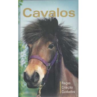 Cavalos Raças, Criação e Cuidados