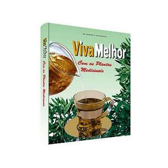 Viva Melhor com as Plantas Medicinais (Bom Estado)