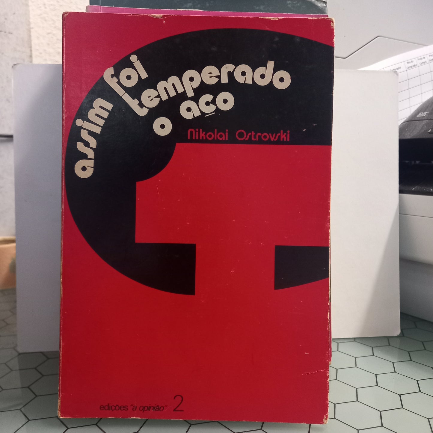 Assim Foi Temperado o Aço (Usado)