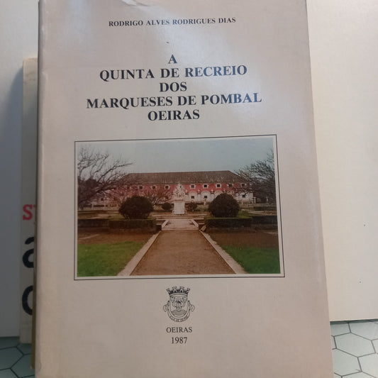 A Quinta de Recreio dos Marqueses de Pombal Oeiras (Muito Bom Estado)