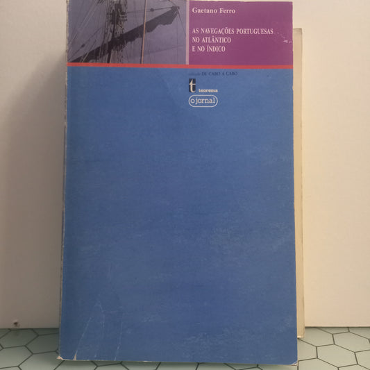 As Navegações Portuguesas no Atlântico e no Índico (Usado)