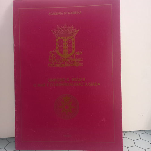 Simpósio D. João II O Mar e o Universalismo Lusiada (Bom Estado)