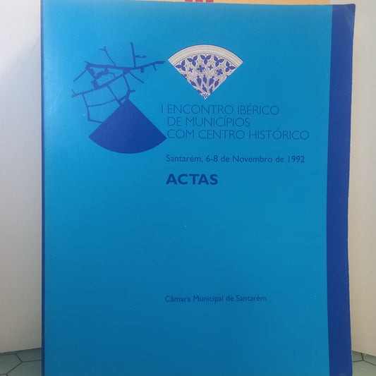 Actas I Encontro Iberico de Municipios com Centro Histórico (Muito Bom Estado)