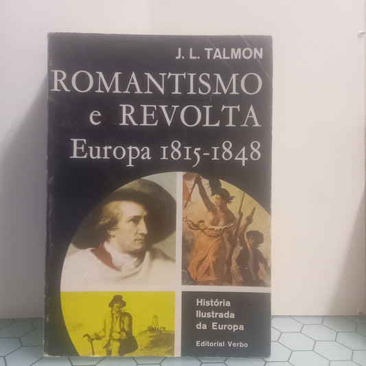 Romantismo e Revolta Europa 1815-1848 (Usado)