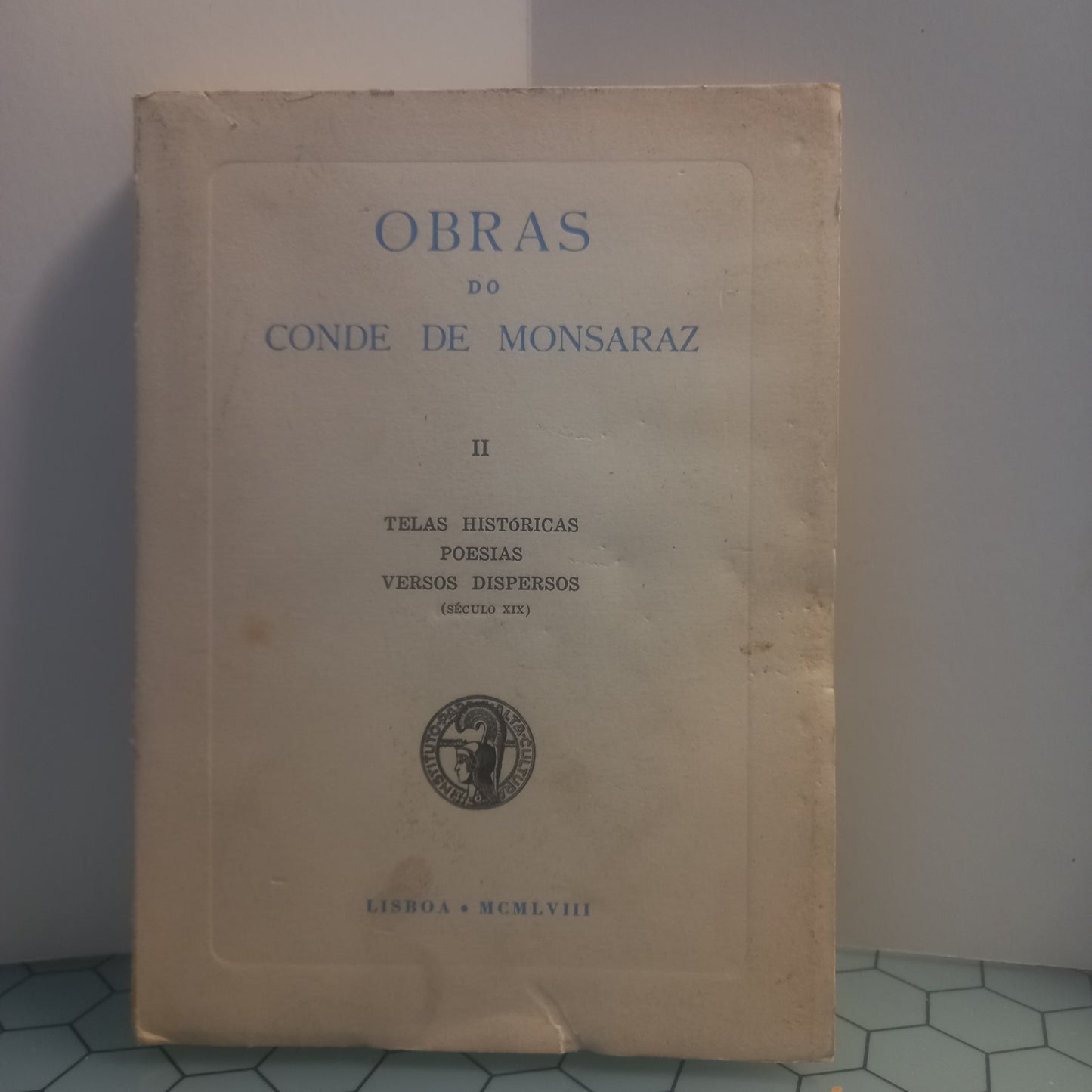 Obras do Conde de Monsaraz II Telas Históricas, Poesias e Versos Dispersos (Bom Estado)