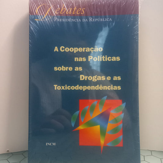 A Cooperação nas Políticas Sobre as Drogas e as Toxicodependências - Seminário Promovido pelo Presidente da República