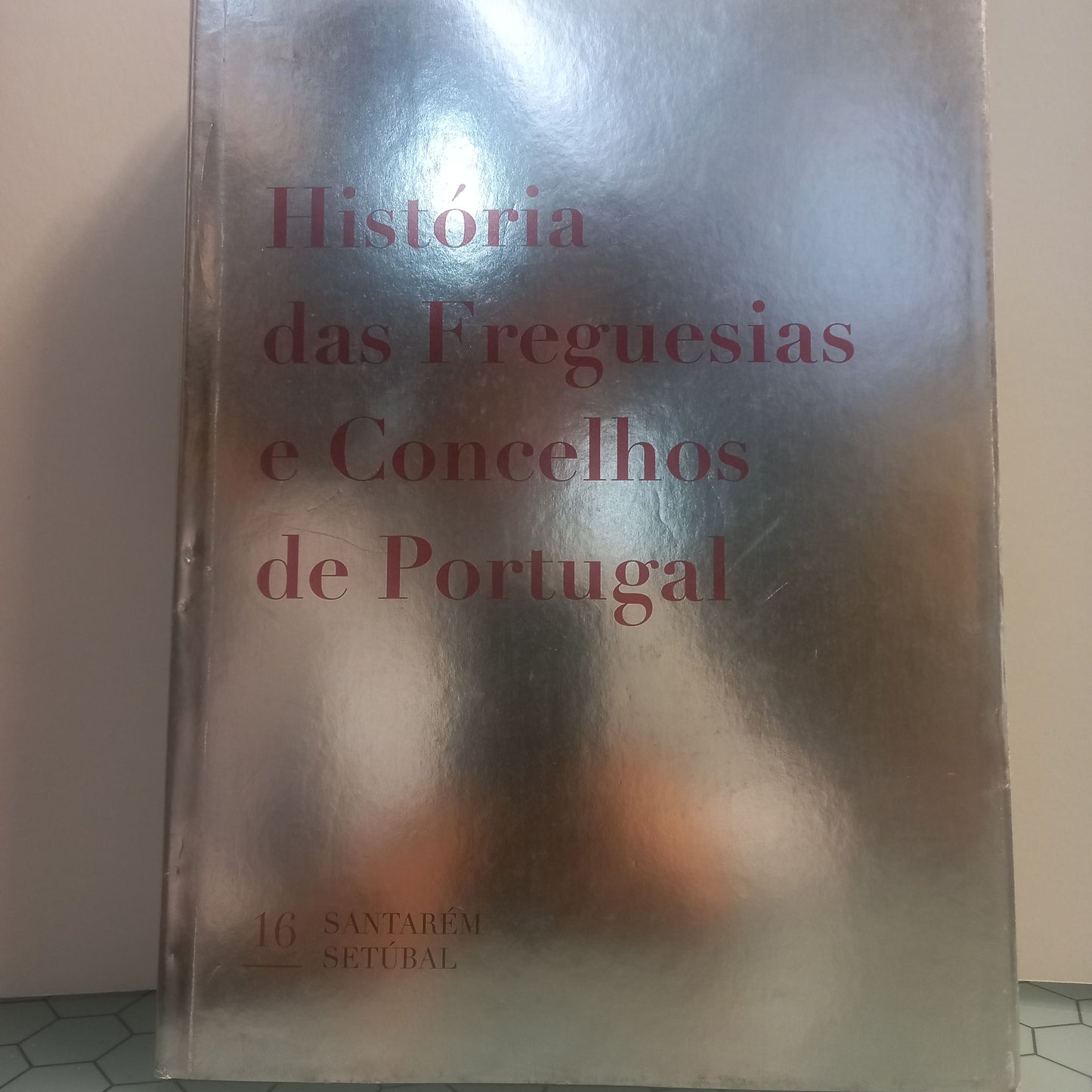 História das Freguesias e Concelhos de Portugal (Santarem e Setubal) (Como Novo)