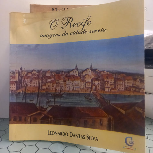 O Recife Imagens da Cidade Sereia (Usado)