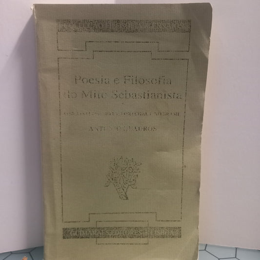 Poesia e Filosofia do Mito Sebastianista 1 (Usado Várias Partes Sublinhadas)