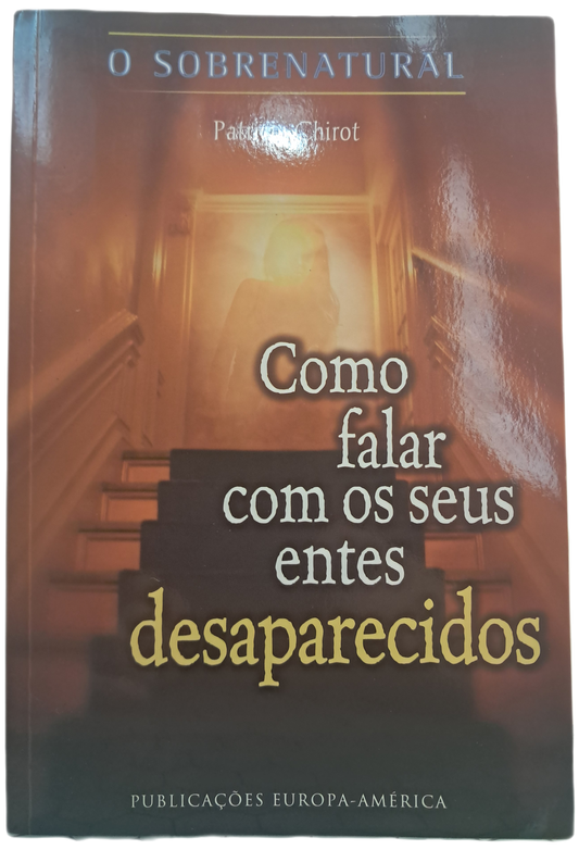 Como Falar Com os Seus Entes Desaparecidos