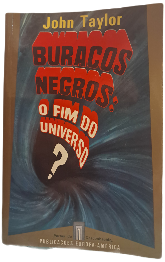 Buracos Negros - o Fim do Universo! (Bom Estado)