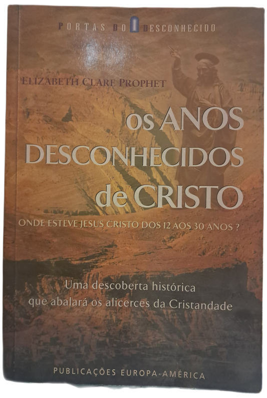 Os Anos Desconhecidos de Cristo (Como Novo)