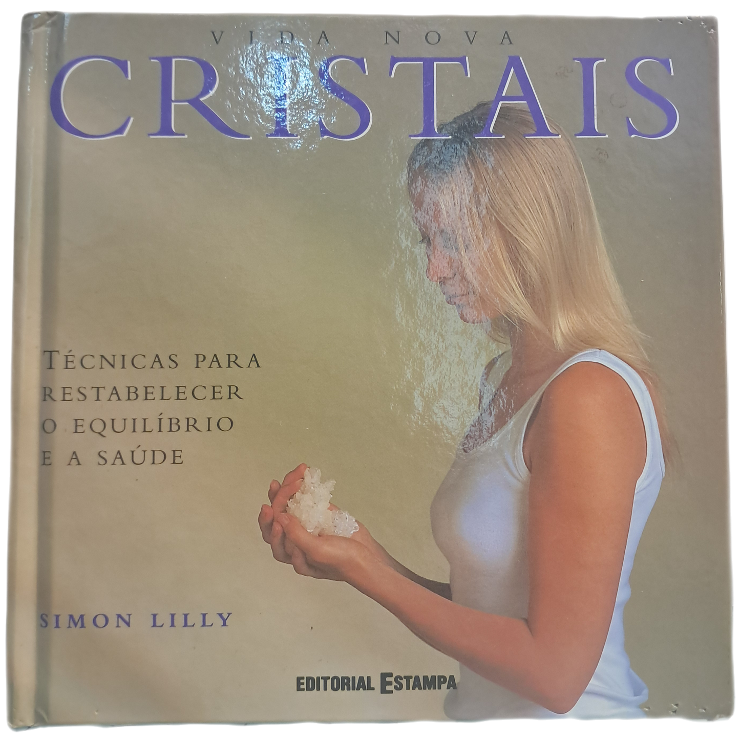 Cristais Técnicas para Restabelecer o Equilíbrio e a Saúde (Bom Estado)