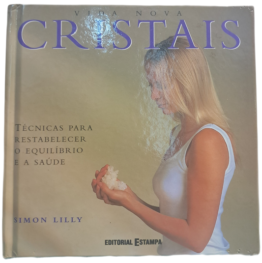 Cristais Técnicas para Restabelecer o Equilíbrio e a Saúde (Bom Estado)