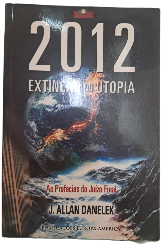 2012 - Extinção ou Utopia