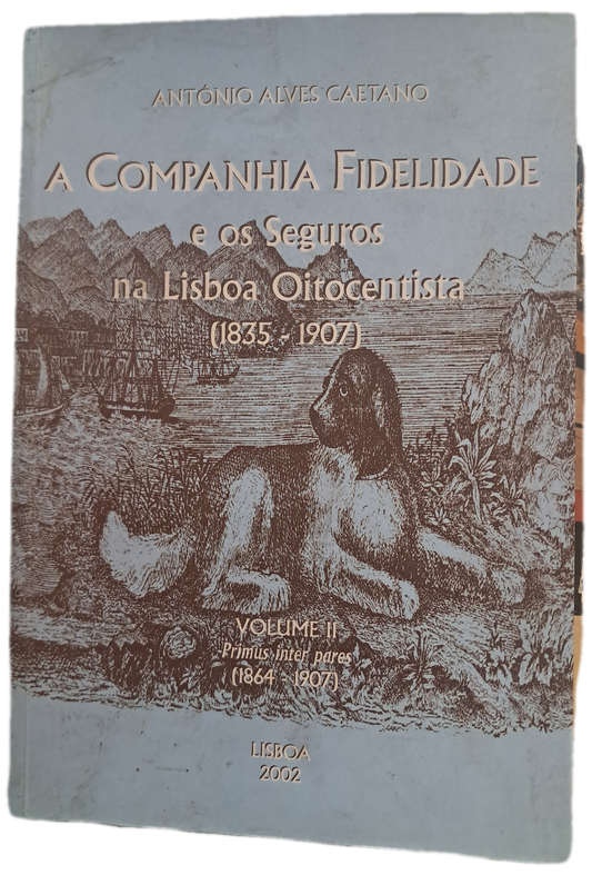 A Companhia Fidelidade e os Seguros na Lisboa Oitocentista (Bom Estado)