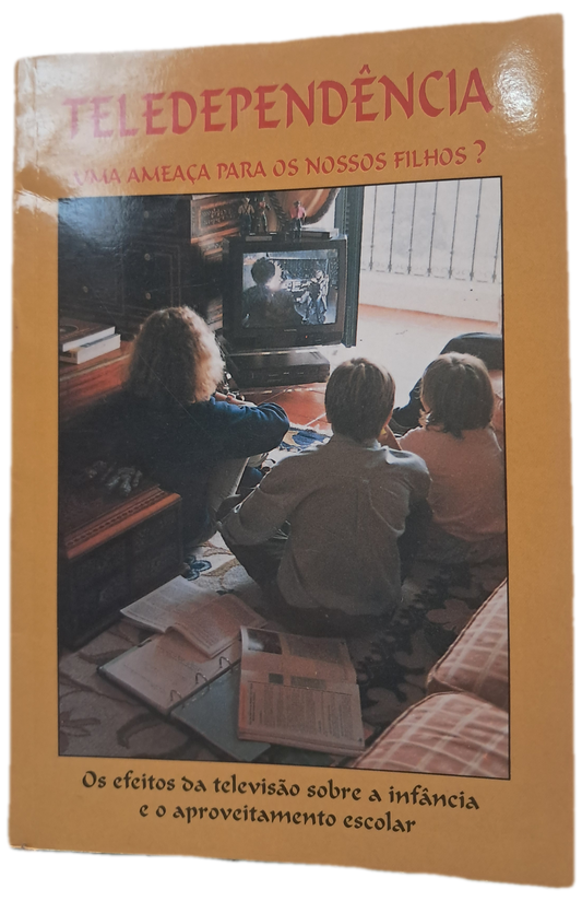Teledependência Uma Ameaça para os Nossos Filhos? (Bom Estado)
