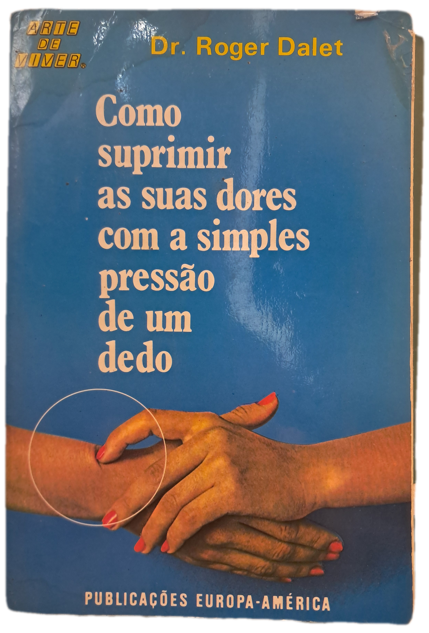 Como Suprimir as suas Dores com a Simples Pressão de um Dedo (Usado)