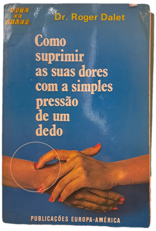Como Suprimir as suas Dores com a Simples Pressão de um Dedo (Usado)
