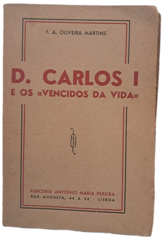 D. Carlos I E Os Vencidos da Vida (Usado)