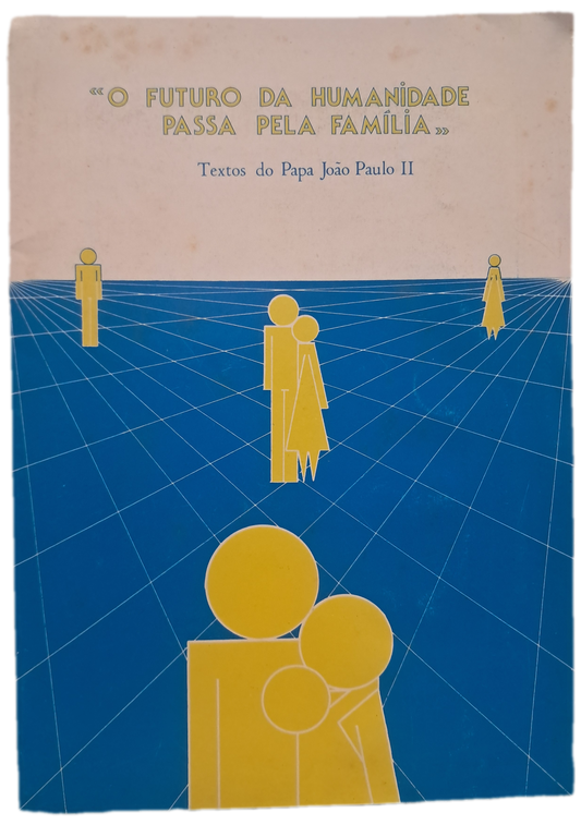 O Futuro da Humanidade Passa pela Família (Usado)