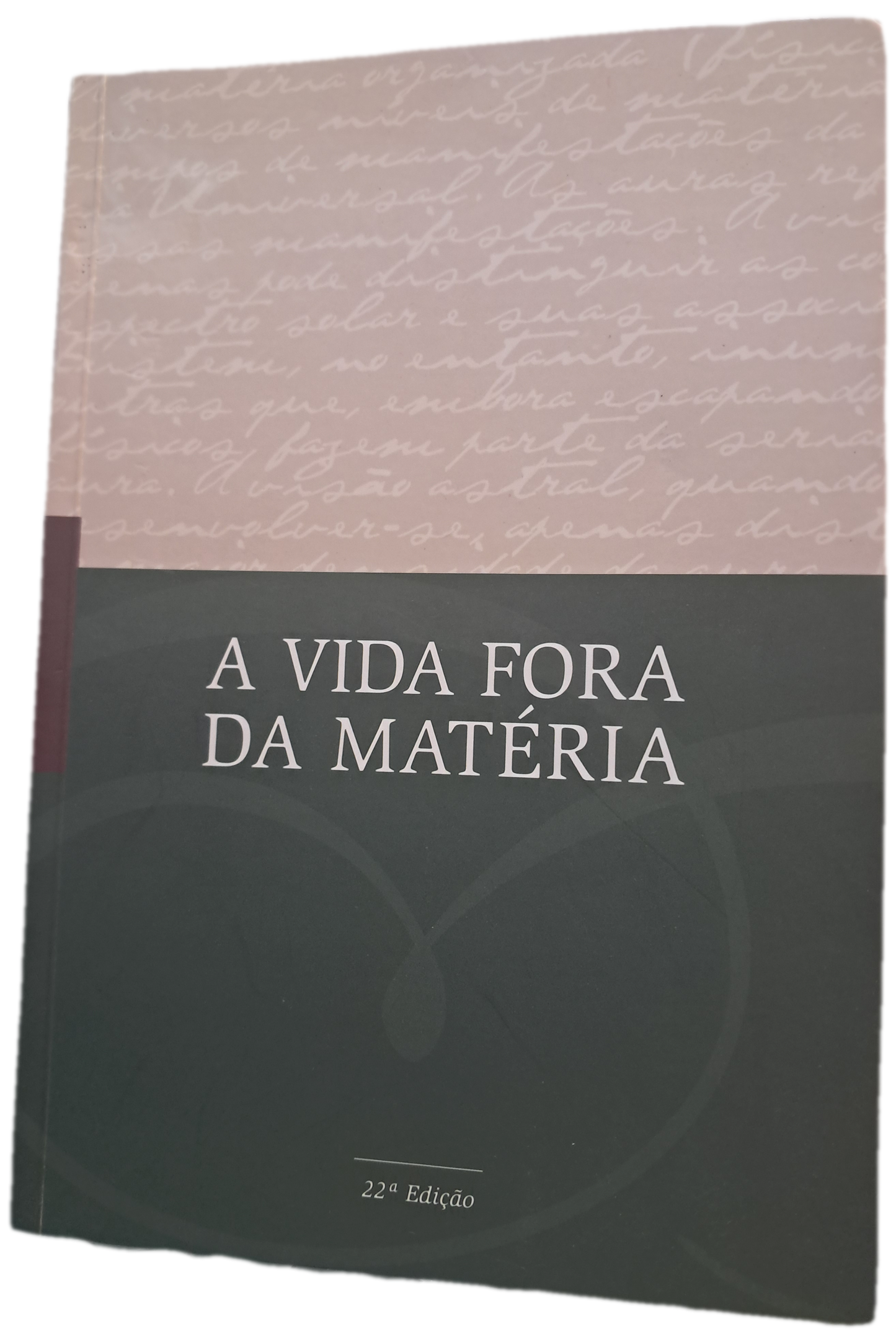 A Vida Fora da Matéria (Bom Estado)