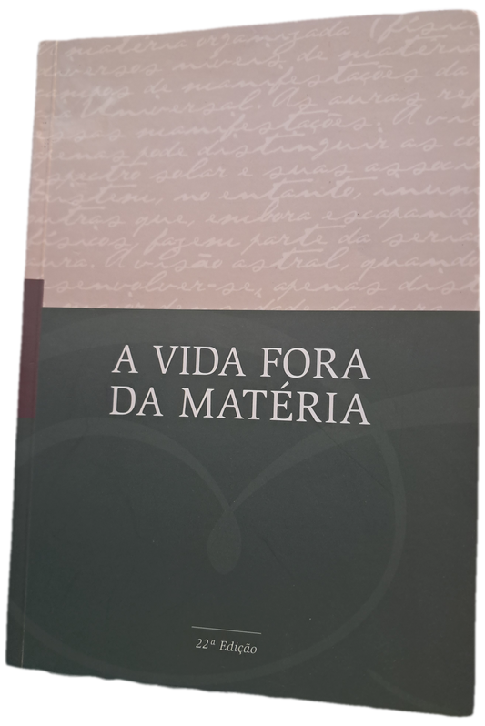 A Vida Fora da Matéria (Bom Estado)
