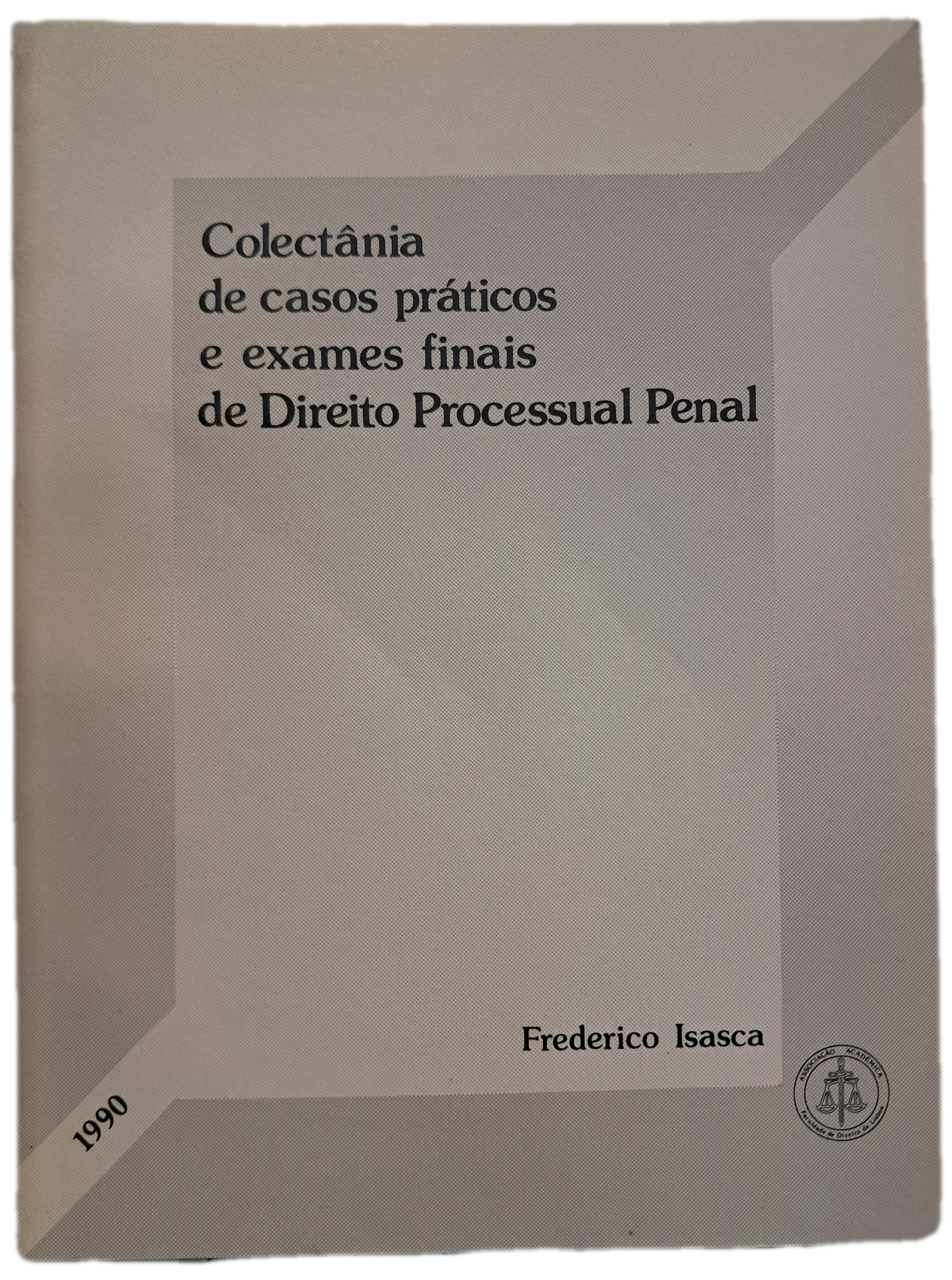 Colectânea de Casos Práticos e Exames Finais de Direito Processual Penal (Usado)